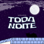 Toda Noite