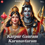 Karpur Gauram Karunavtaram