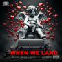 When We Land (feat. LuhVon, CA, Juniorrrr & BankingLost) [Explicit]