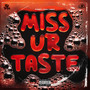 Miss Ur Taste (Explicit)