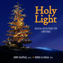 Holy Light, Musical Reflections For Christmas