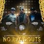 No Handouts (feat. Big Beezy, Raskal559 & Smiley Loks) [Explicit]