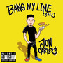 Bang My Line (B.M.L) [Explicit]