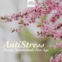 AntiStress - Musica Strumentale New Age per il Rilassamento Completo di Mente e Corpo