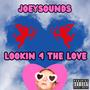 LOOKIN 4 THE LOVE (Explicit)