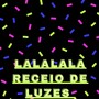 La La La La Receio De Luzes