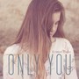 Only You