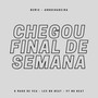 Chegou Final de Semana