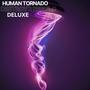 Human Tornado: Destroy 2 Rebuild Deluxe (Explicit)