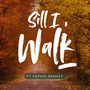 Still I Walk