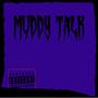 Muddy Talk (Explicit)