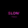 Slow (Explicit)