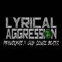 Lyrical Aggression (feat. God Sense Beats)