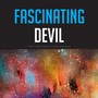 Fascinating Devil