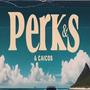 Perks & Caicos (Explicit)