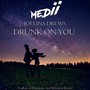 Drunk On You (Remix)