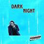 Dark Night II (Explicit)