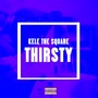 Thirsty (feat. Big Woo) [Explicit]