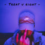 Treat U Right (Explicit)