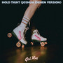 Hold Tight (Joshua Idehen Version) [Explicit]