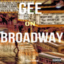 Gee On Broadway (Explicit)