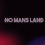 No Mans Land (Explicit)