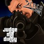 Judge Me Dirty (Explicit)