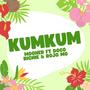 Kumkum (feat. Dogo richie & Rojo mo)