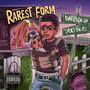 RAREST FORM (Explicit)