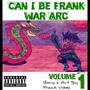 Can I Be Frank Volume 1: War Arc (Explicit)