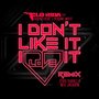 I Don't Like It, I Love It (Elvis Suarez & Neal Jackson Remix)