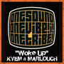 Woke Up (feat. Kyem)