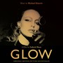 Glow (Original Motion Picture Soundtrack)