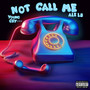 Not Call Me (Remix) [Explicit]