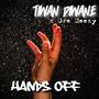 Hands Off (feat. Dre Meezy)