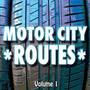 Motor City Routes, Vol. 1