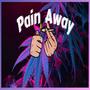 Pain Away (Explicit)