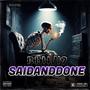 SAIDANDDONE (Explicit)