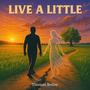 Live A Little (Explicit)