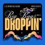 Big Bags Droppin' (feat. Dosia Beats) [Explicit]