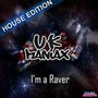 I'm a Raver (House Edition)