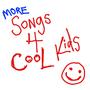 More Songs For Cool Kids (recordings from 2011)