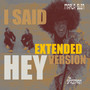 I Said Hey (Extended Version)