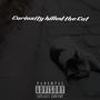 Curiosity Killed The Cat (Dirty Version) [Explicit]