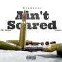 Ain't Scared (feat. CR Rontay & Lequan) [Explicit]