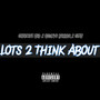 Lots 2 Think About (Explicit)