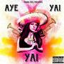 Aye yai yai (Explicit)