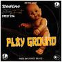 PLAY GROUND (feat. Street DJM & Prod. By The Mix Boss) [Explicit]