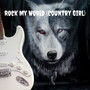 Rock My World (Country Girl)