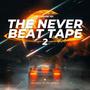 THE NEVER BEAT TAPE 2